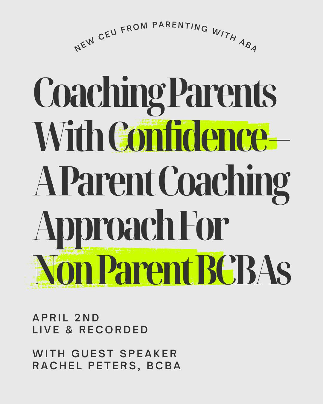 April 2025 CE Certificate - Coaching Parents With Confidence – A Parent Coaching Approach For Non Parent BCBAs