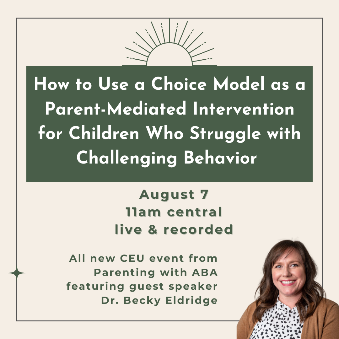 Aug 2024 CE Certificate - How to Use a Choice Model as a Parent-Mediated Intervention for Children Who Struggle with Challenging Behavior