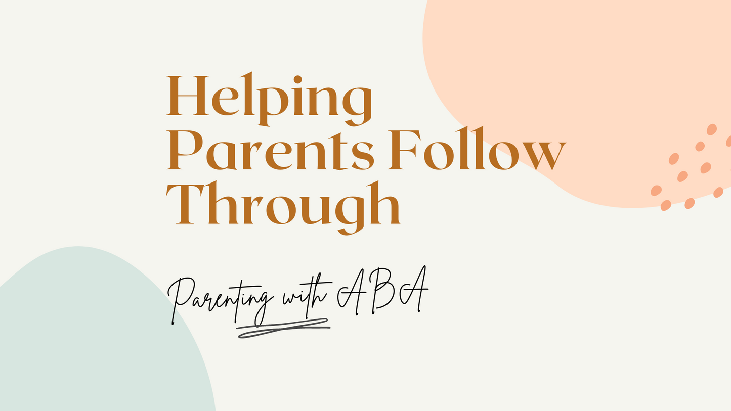 October 2021 Helping Parents Follow Through CE Slides