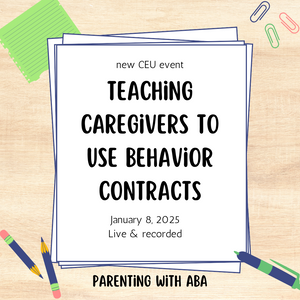 January 2025 CE Certificate - Teaching Caregivers to Use Behavior Contracts