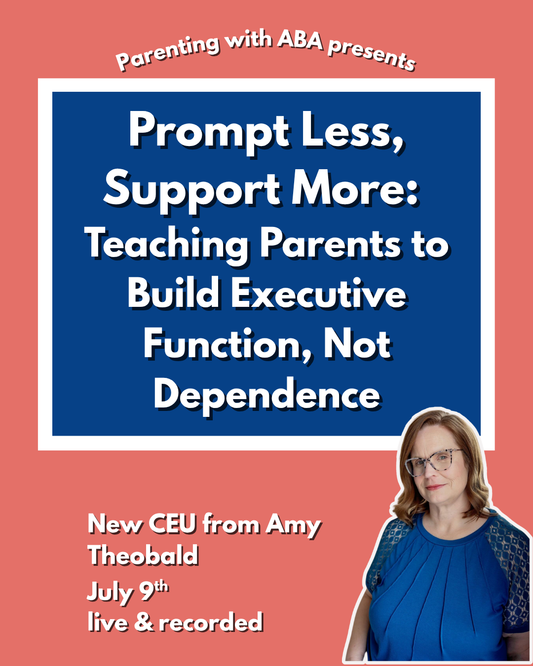 July 2025 CE Certificate - Prompt Less, Support More: Teaching Parents to Build Executive Function, Not Dependence