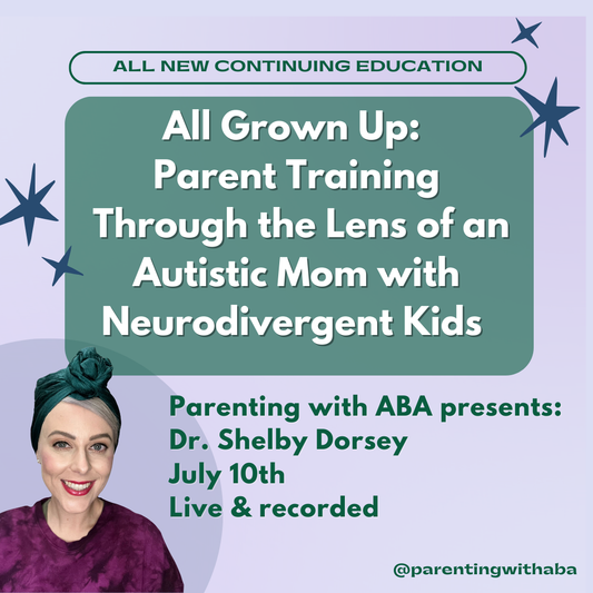 July 2024 CE Certificate - All Grown Up: Parent Training Through the Lens of an Autistic Mom with Neurodivergent Kids