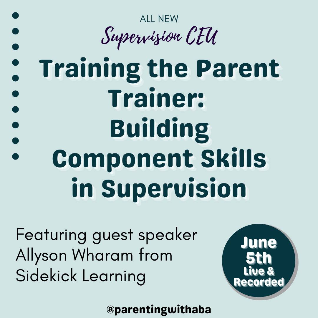 June 2024 CE Certificate - Training the Parent Trainer: Building Component Skills in Supervision